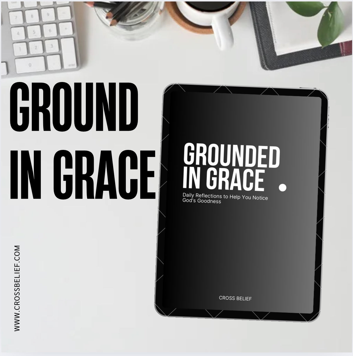 GROUNDED IN GRACE CHRISTIAN JOURNAL