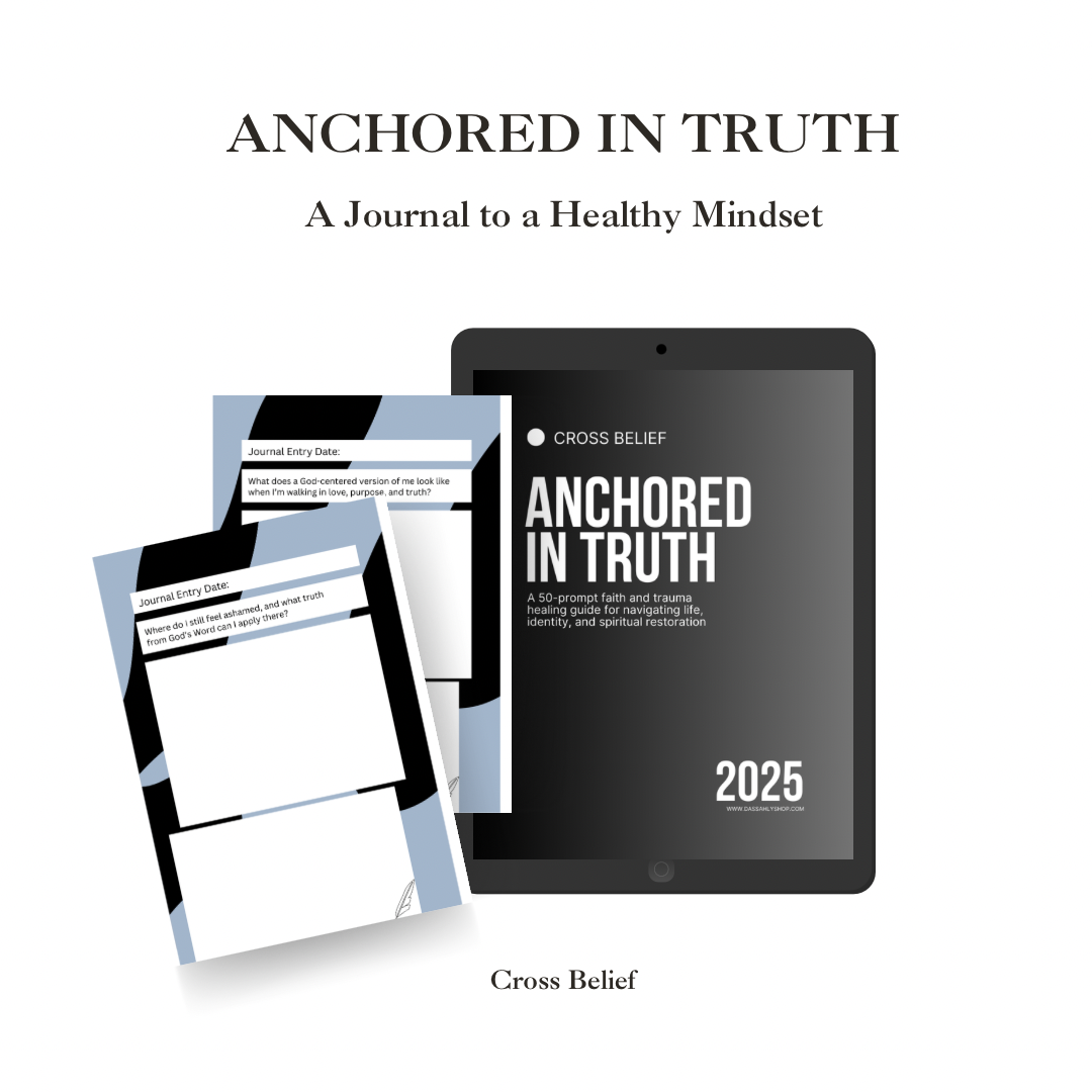 ANCHORED IN TRUTH: A FAITH BASED JOURNAL TOWARDS A HEALTHY MINDSET